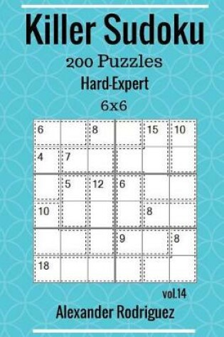 Cover of Killer Sudoku Puzzles - 200 Hard to Expert 6x6 vol. 14