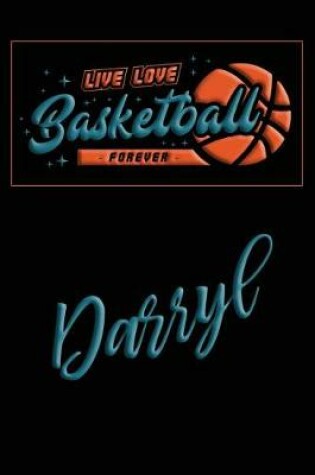 Cover of Live Love Basketball Forever Darryl