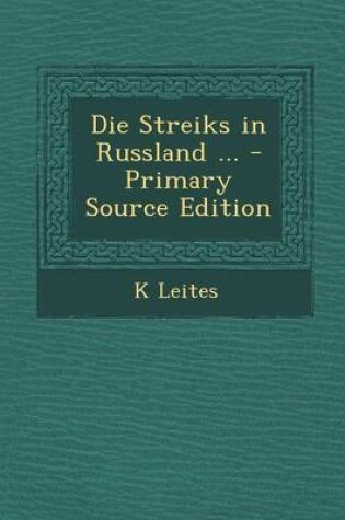 Cover of Die Streiks in Russland ... - Primary Source Edition