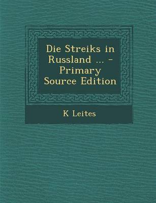 Book cover for Die Streiks in Russland ... - Primary Source Edition