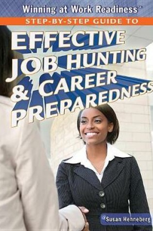 Cover of Step-By-Step Guide to Effective Job Hunting & Career Preparedness