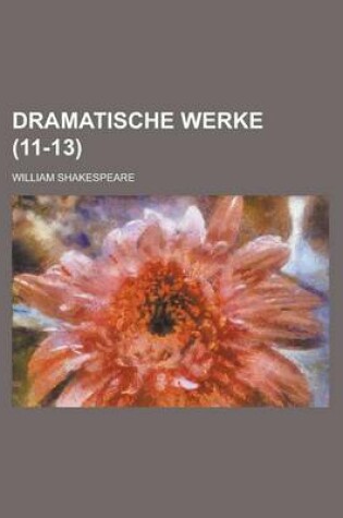 Cover of Dramatische Werke (11-13 )