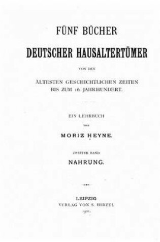 Cover of Fünf Bücher deutscher Hausaltertümer von den ältesten geschichtlichen Zeiten bis zum 16. Jahrhundert