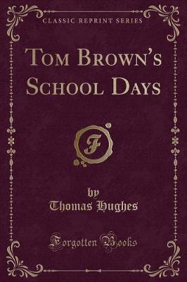 Book cover for Tom Brown's School Days (Classic Reprint)