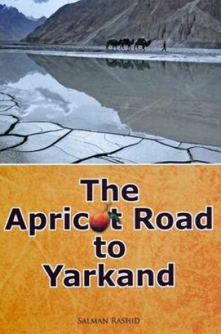 Cover of The Apricot Road to Yarkand