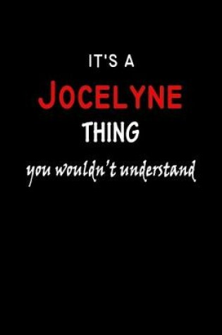 Cover of It's a Jocelyne Thing You Wouldn't Understandl