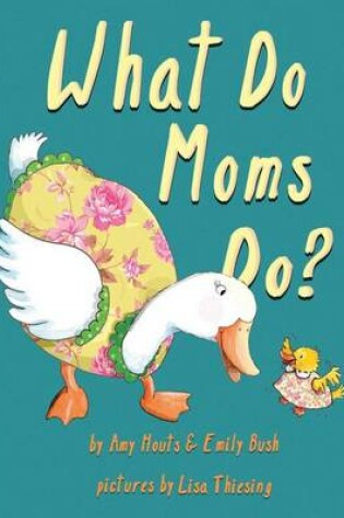 Cover of What Do Moms Do?