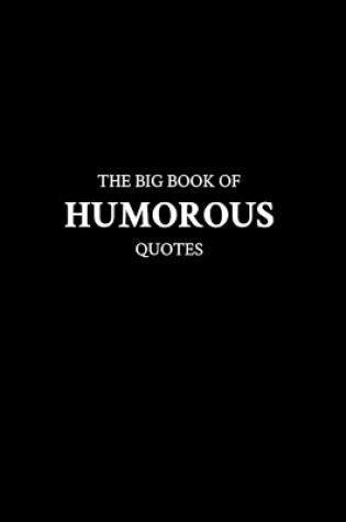 Cover of The Big Book of Humorous Quotes