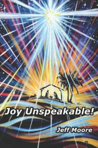 Cover of Joy Unspeakable!