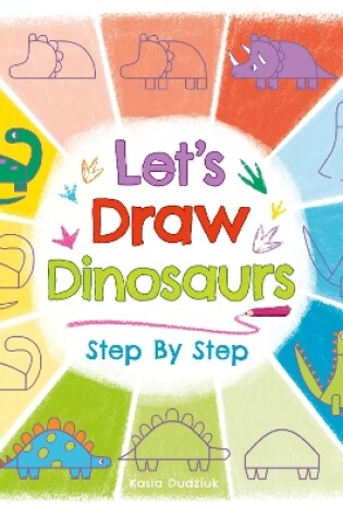 Cover of Let's Draw Dinosaurs Step By Step