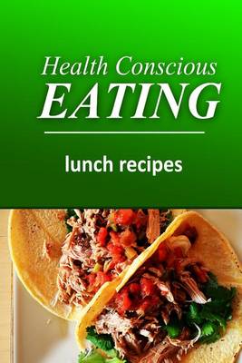 Book cover for Health Conscious Eating - Lunch Recipes