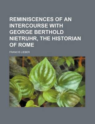 Book cover for Reminiscences of an Intercourse with George Berthold Nietruhr, the Historian of Rome