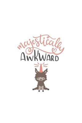 Book cover for Majestically Awkward