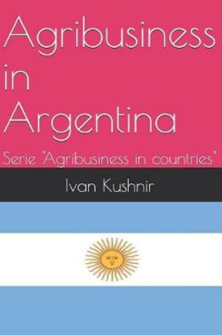 Cover of Agribusiness in Argentina