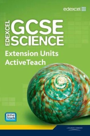 Cover of Edexcel GCSE Science: Extension Units ActiveTeach Pack with CDROM