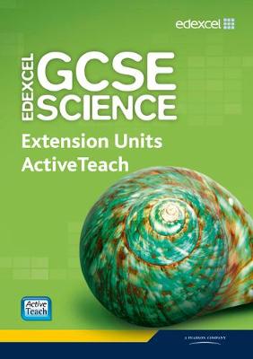 Book cover for Edexcel GCSE Science: Extension Units ActiveTeach Pack with CDROM