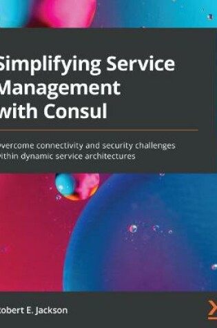 Cover of Simplifying Service Management with Consul