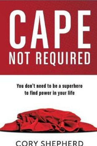 Cover of Cape Not Required