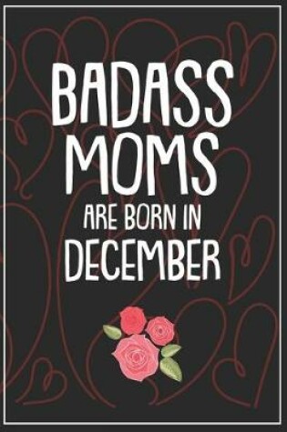 Cover of Badass Moms Are Born In December