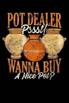 Book cover for Pot dealer pssst! Wanna buy a nice pot?