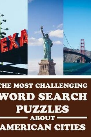 Cover of The Most Challenging Word Search Puzzles About American Cities