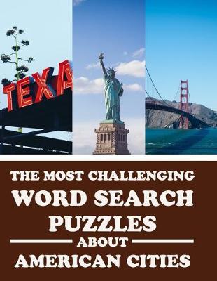 Book cover for The Most Challenging Word Search Puzzles About American Cities