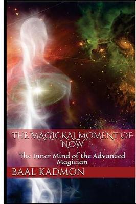 Book cover for The Magickal Moment of Now