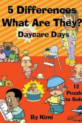 Cover of 5 Differences - What Are They? Daycare Days