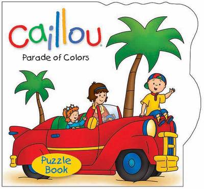 Cover of Caillou: Parade of Colors