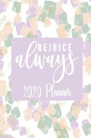 Cover of Rejoice Always - 2020 Planner