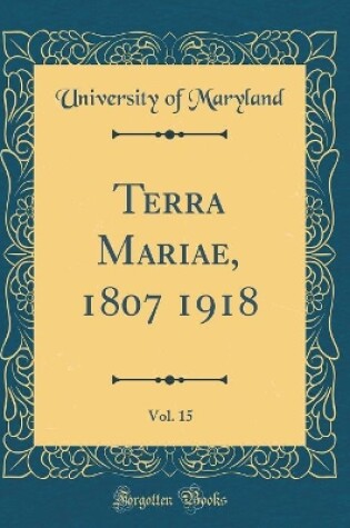 Cover of Terra Mariae, 1807 1918, Vol. 15 (Classic Reprint)