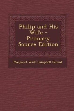 Cover of Philip and His Wife - Primary Source Edition