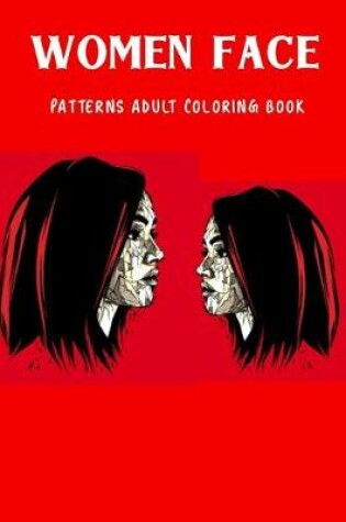 Cover of Women Face Patterns Adult Coloring Book