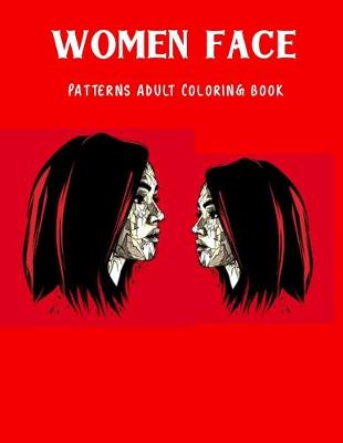 Book cover for Women Face Patterns Adult Coloring Book