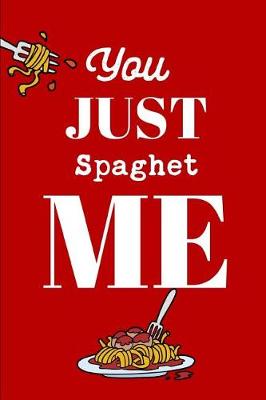 Book cover for You Just Spaghet Me