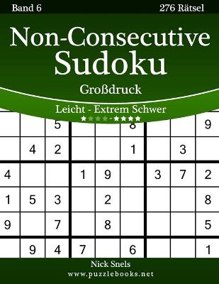 Cover of Non-Consecutive Sudoku Großdruck - Leicht bis Extrem Schwer - Band 6 - 276 Rätsel