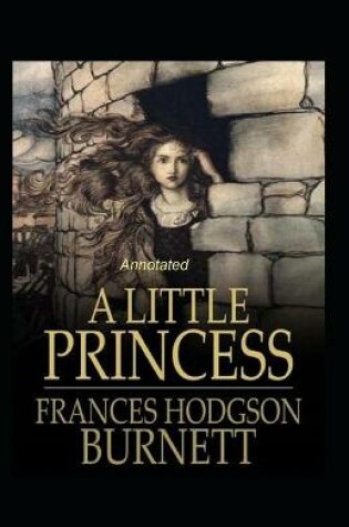Cover of A Little Princess annotated by Frances Hodgson Burnett