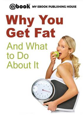 Book cover for Why You Get Fat And What to Do About It