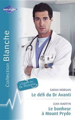 Book cover for Le Defi Du Dr Avanti - Le Bonheur a Mount Pryde (Harlequin Blanche)