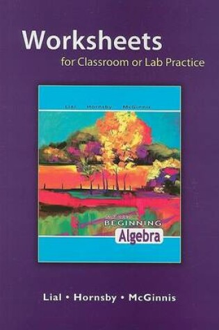 Cover of Worksheets for Classroom or Lab Practice for Beginning Algebra