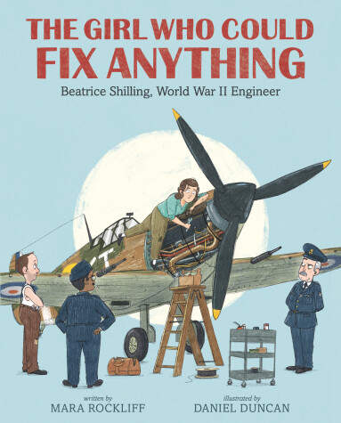 Book cover for The Girl Who Could Fix Anything: Beatrice Shilling, World War II Engineer