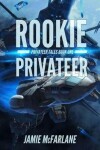 Book cover for Rookie Privateer