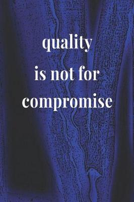 Book cover for Quality Is Not For Compromise