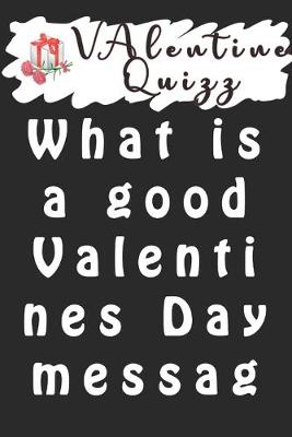 Book cover for Valentine QuizzWhat are some Valentine quotes?