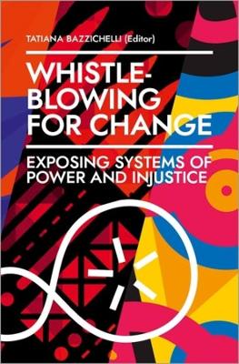 Book cover for Whistleblowing for Change – Exposing Systems of Power and Injustice