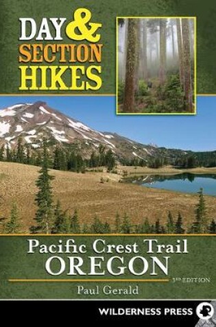 Cover of Day & Section Hikes Pacific Crest Trail: Oregon