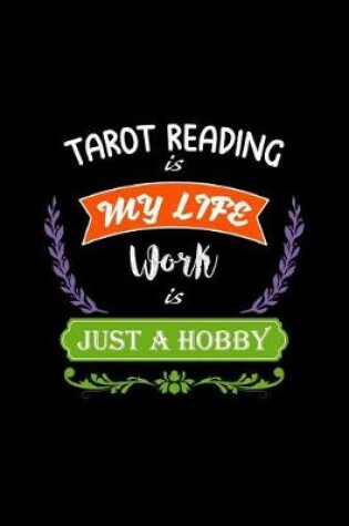 Cover of Tarot Reading Is My Life Work Is Just a Hobby