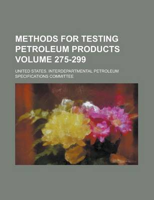 Book cover for Methods for Testing Petroleum Products Volume 275-299