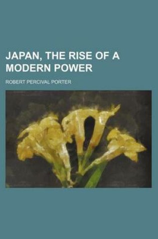 Cover of Japan, the Rise of a Modern Power