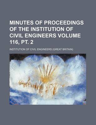 Book cover for Minutes of Proceedings of the Institution of Civil Engineers Volume 116, PT. 2